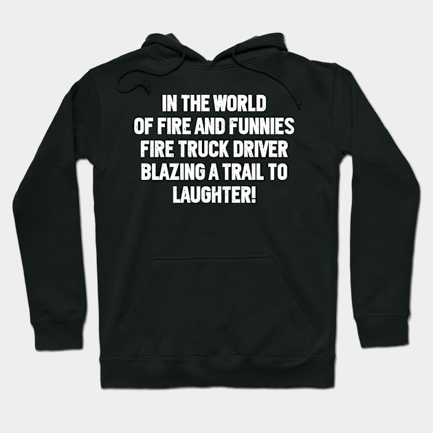 In the World of Fire and Funnies Hoodie by trendynoize